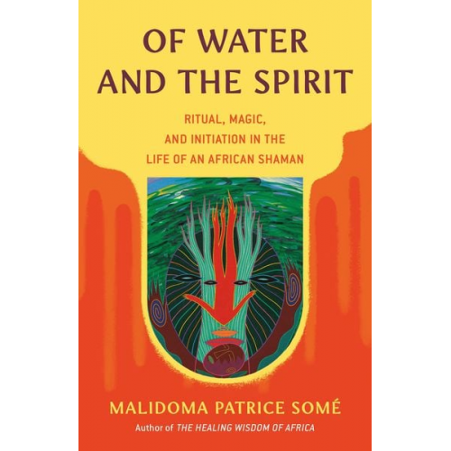 Malidoma Patrice Some - Of Water and the Spirit