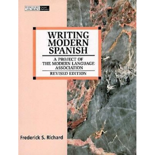 Frederick S. Richard - Writing Modern Spanish: A Project of the Modern Language Association