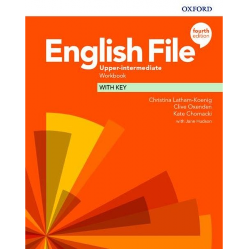 Latham-Koenig Clive Oxenden Kate Chomacki Jane Hudson - English File: Upper-Intermediate: Workbook with Key