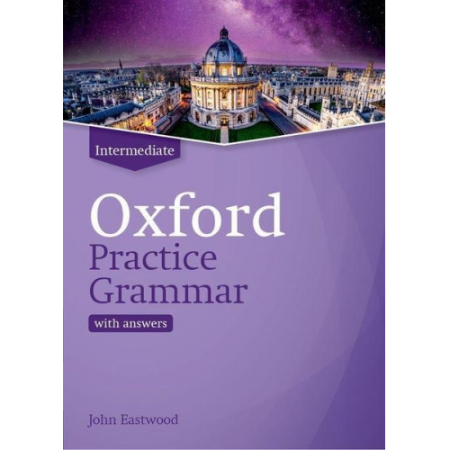 John Eastwood - Eastwood, J: Oxford Practice Grammar: Intermediate: with Key