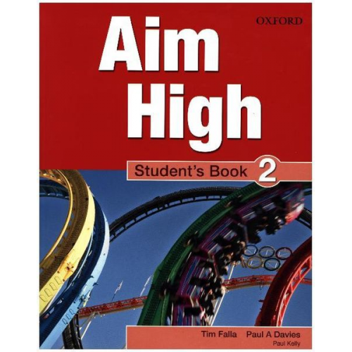 Tim Falla Paul A. Davies Paul Kelly - Aim High Level 2 Student's Book