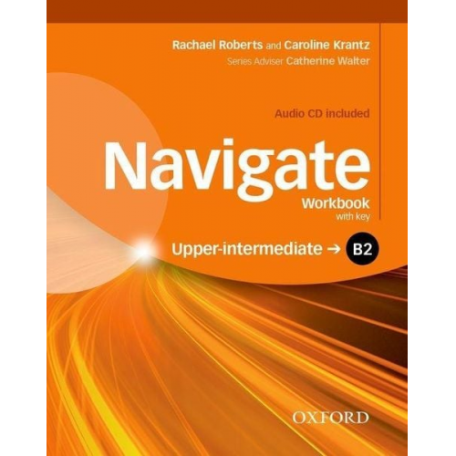 Rachael Roberts Caroline Krantz - Navigate: B2 Upper-intermediate. Workbook with CD (with Key)