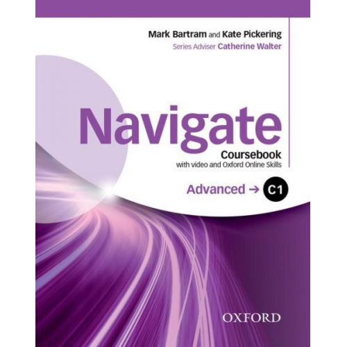 Mark Bartram Kate Pickering - Navigate: C1 Advanced: Coursebook with DVD and Oxford Online Skills Program