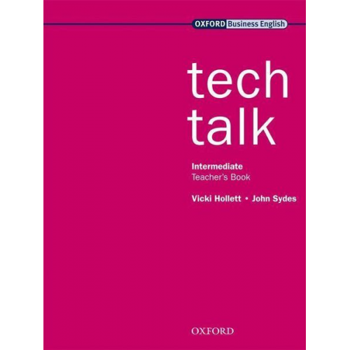 Vicki Hollett John Sydes - Tech Talk Intermediate level Teacher's Book