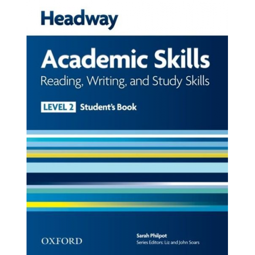 Sarah Philpot - Headway Academic Skills: 2: Reading, Writing, and Study Skills Student's Book