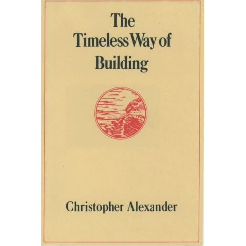 Christopher Alexander - The Timeless Way of Building