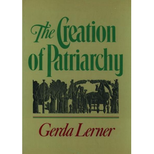 Gerda Lerner - The Creation of Patriarchy