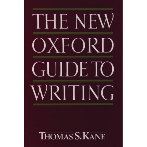 Thomas S. Kane - The New Oxford Guide to Writing