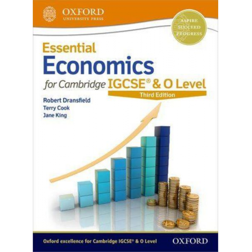 Jane King Robert Dransfield Terry Cook - Essential Economics for Cambridge IGCSE® & O Level