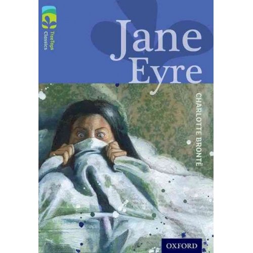 Charlotte Brontë Margaret McAllister - Oxford Reading Tree TreeTops Classics: Level 17: Jane Eyre