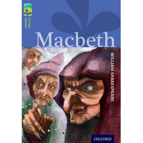 Jon Blake William Shakespeare - Oxford Reading Tree TreeTops Classics: Level 17 More Pack A: Macbeth