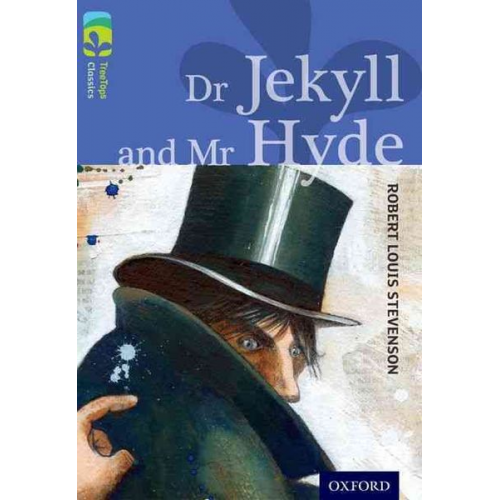 Alan MacDonald Robert Louis Stevenson - Oxford Reading Tree TreeTops Classics: Level 17 More Pack A: Dr Jekyll and Mr Hyde