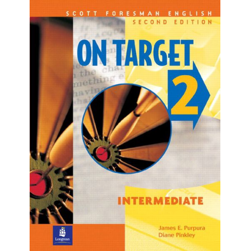 James E. Purpura Diane Pinkley - Purpura, J: On Target 2, Intermediate, Scott Foresman Englis