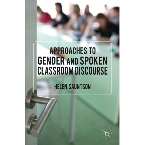 Helen Sauntson - Approaches to Gender and Spoken Classroom Discourse