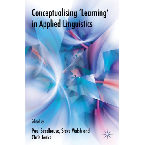 Paul Walsh  Steve Jenks  Chris Seedhouse - Conceptualising 'learning' in Applied Linguistics