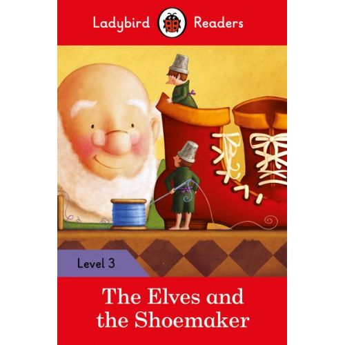 Ladybird - Ladybird Readers Level 3 - The Elves and the Shoemaker (ELT Graded Reader)