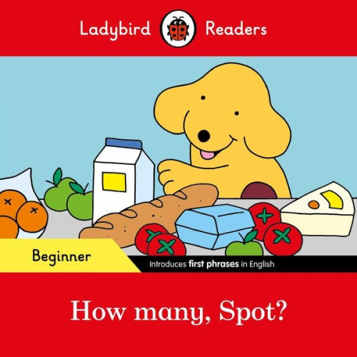 Ladybird - Ladybird Readers Beginner Level - Spot - How many, Spot? (ELT Graded Reader)