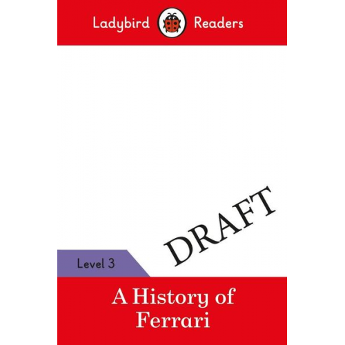 Ladybird - Ladybird Readers Level 3 - Ferrari - A History of Ferrari (ELT Graded Reader)