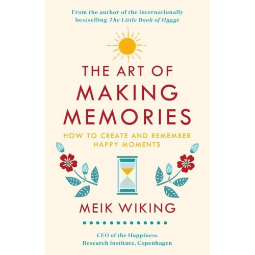 Meik Wiking - The Art of Making Memories