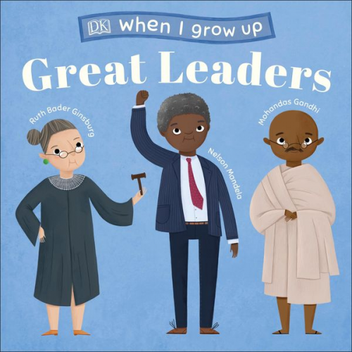 DK - When I Grow Up - Great Leaders