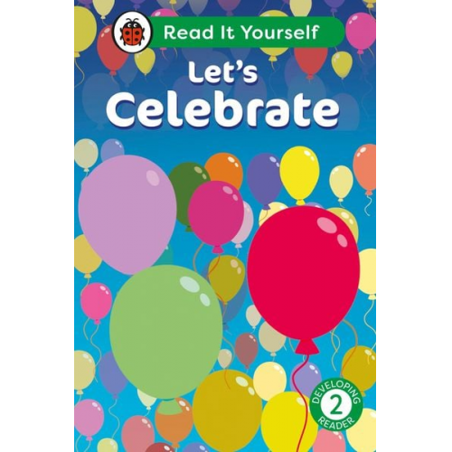 Ladybird - Let's Celebrate: Read It Yourself - Level 2 Developing Reader