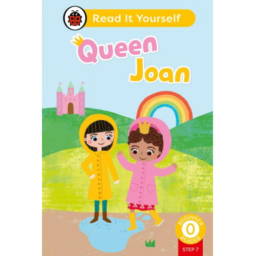 Ladybird - Queen Joan (Phonics Step 7): Read It Yourself - Level 0 Beginner Reader