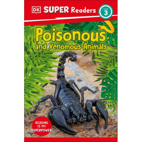 DK - DK Super Readers Level 3 Poisonous and Venomous Animals