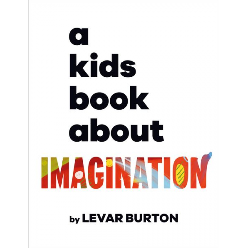 LeVar Burton - A Kids Book About Imagination