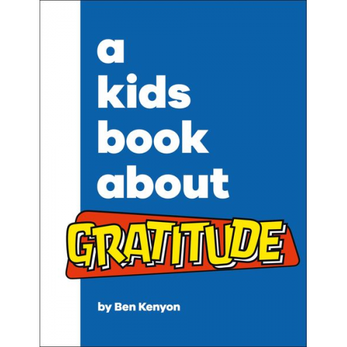 Ben Kenyon - A Kids Book About Gratitude