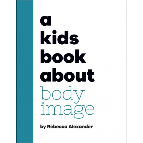 Rebecca Alexander - A Kids Book About Body Image