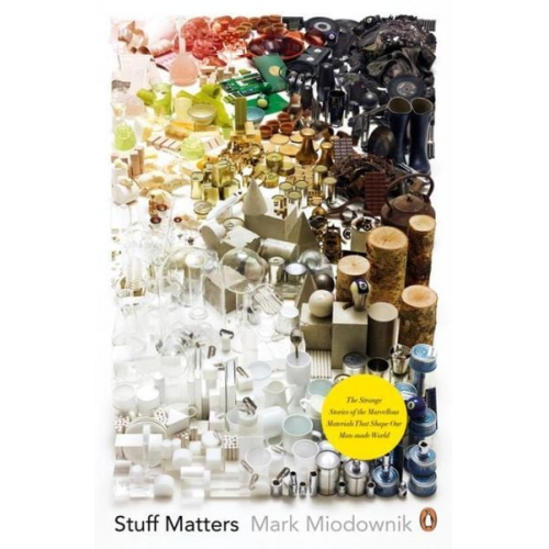 Mark Miodownik - Stuff Matters