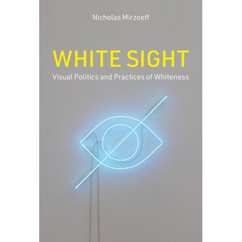 Nicholas Mirzoeff - White Sight