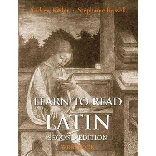 Andrew Keller Stephanie Russell - Learn to Read Latin, Second Edition (Workbook)