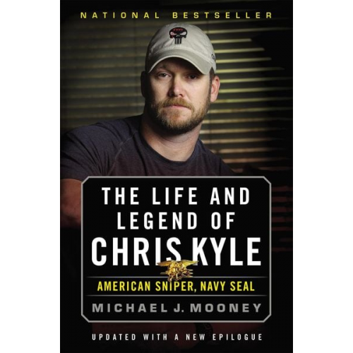 Michael J. Mooney - Life and Legend of Chris Kyle