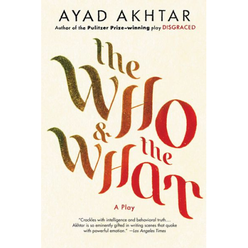 Ayad Akhtar - The Who & the What