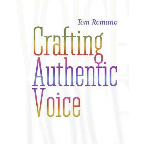 Tom Romano - Crafting Authentic Voice