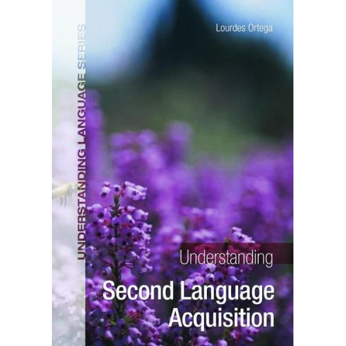 Lourdes Ortega - Understanding Second Language Acquisition