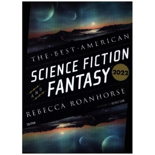 John Joseph Adams Rebecca Roanhorse - The Best American Science Fiction and Fantasy 2022