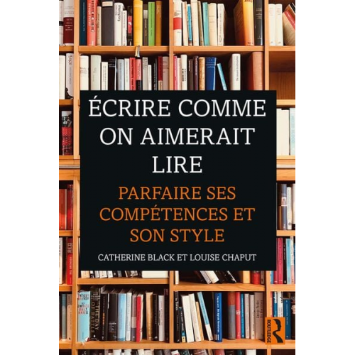 Catherine Black Louise Chaput - Écrire comme on aimerait lire