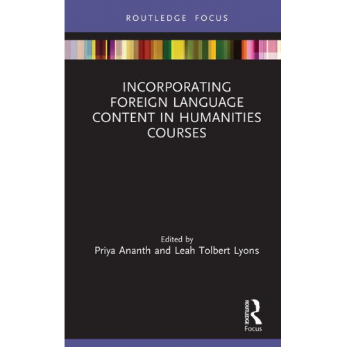 Priya Tolbert Lyons  Leah Ananth - Incorporating Foreign Language Content in Humanities Courses