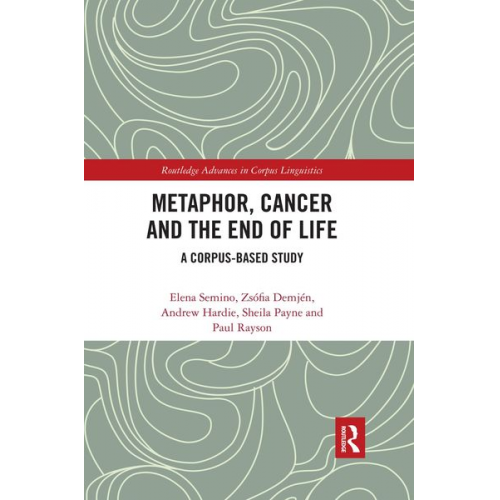 Elena Semino Zsófia Demjén Andrew Hardie - Metaphor, Cancer and the End of Life