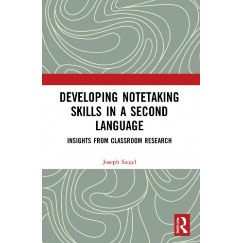 Joseph Siegel - Developing Notetaking Skills in a Second Language