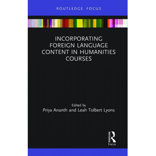 Priya Tolbert Lyons  Leah Ananth - Incorporating Foreign Language Content in Humanities Courses