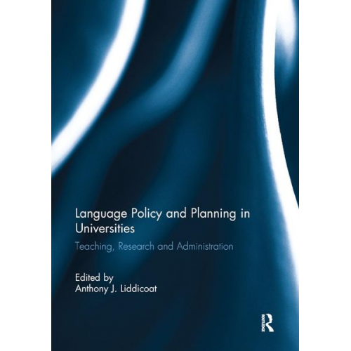 Anthony J. (University of Warwick  Uk) Liddicoat - Language Policy and Planning in Universities