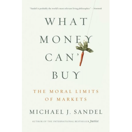Michael J. Sandel - What Money Can't Buy