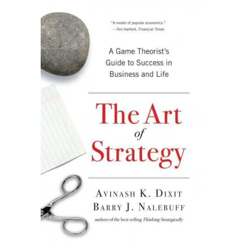 Avinash K. Dixit Barry J. Nalebuff - The Art of Strategy