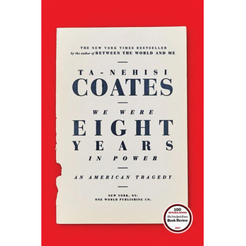 Ta-Nehisi Coates - We Were Eight Years in Power