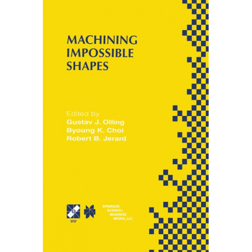 Gustav J. Olling Byoung K. Choi Robert B. Jerard - Machining Impossible Shapes