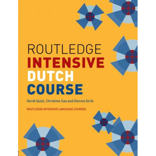 Christine Sas Dennis Strik Gerdi Quist - Routledge Intensive Dutch Course