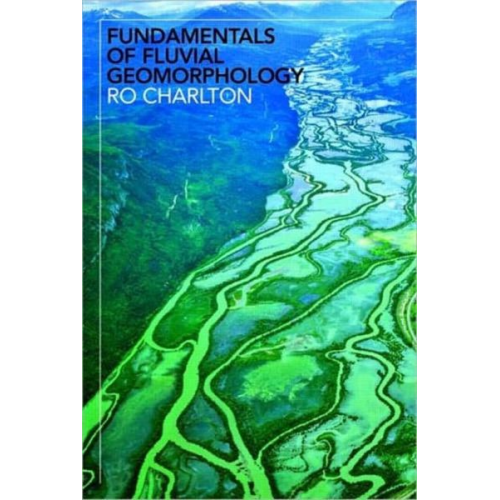 Ro Charlton - Fundamentals of Fluvial Geomorphology